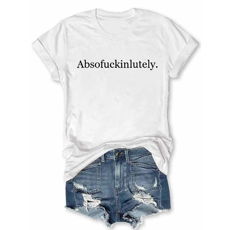 Absofukinlutely Crew Neck T-shirt