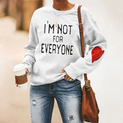 I'm Not For Everyone  Heart Sweatshirt