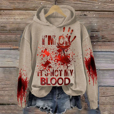 Women's I'M Ok It'S Not My Blood Printed Long Sleeve Hoodie