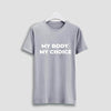 My Body My Choice T-Shirt