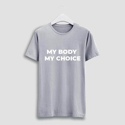 My Body My Choice T-Shirt