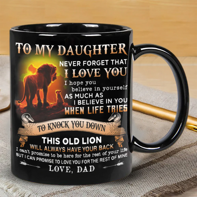 Dad To Daughter - Never Forget I Love You A866 - Coffee Mug