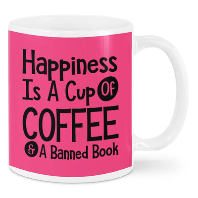 Happiness Is A Cup Of Coffee & A Banned Book - Coffee Mug