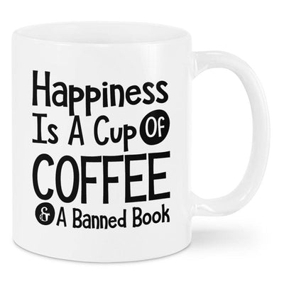 Happiness Is A Cup Of Coffee & A Banned Book - Coffee Mug