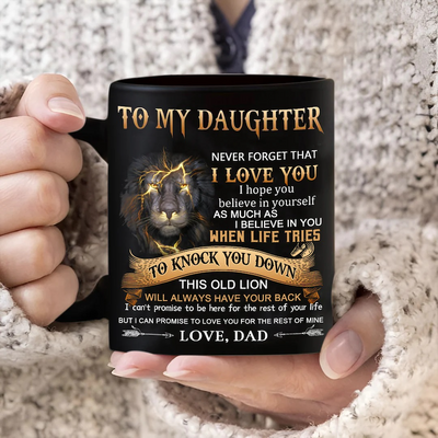 Dad To Daughter - Never Forget I Love You A867 - Coffee Mug