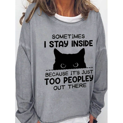 Funny Women Sometimes I Stay Inside Because It's Just Too Peopley Out There Crew Neck Casual Letter Sweatshirts