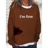 Women's Humor Funny Bloodstained I'm Fine Printed Long Sleeve Sweatshirts