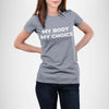 My Body My Choice T-Shirt