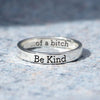 Be Kind...Of A Bi♥ch Mantra Ring