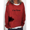 Women's Humor Funny Bloodstained I'm Fine Printed Long Sleeve Sweatshirts