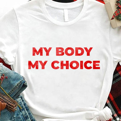 My Body My Choice T-Shirt