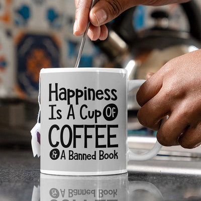 Happiness Is A Cup Of Coffee & A Banned Book - Coffee Mug