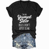 I'm the Youngest Sister Rules Don't Apply To Me Funny T-shirts