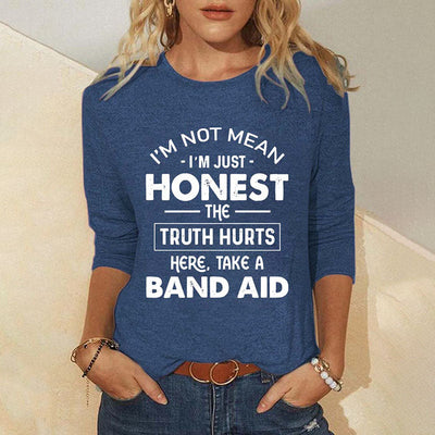 I'm Not Mean I'm Just Honest The Truth Hurts Long Sleeve Top