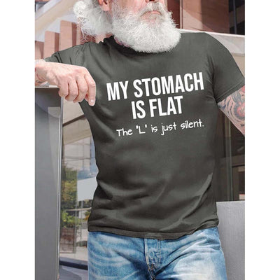 My Stomach Is Flat The L Is Just Silent T-Shirt