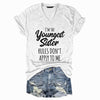 I'm the Youngest Sister Rules Don't Apply To Me Funny T-shirts