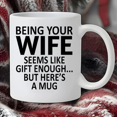 Here's A Mug - Funny Ceramic Coffee Mug