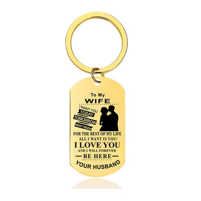 To My Wife - I Love You And I Will Forever Be Here - Inspirational Keychain - A913