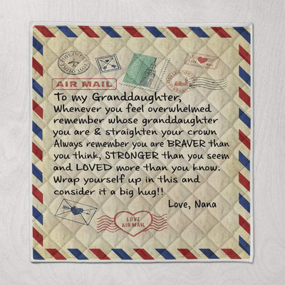 To My Granddaughter - From Nana - Straighten Your Crown G017 - Premium Quilt