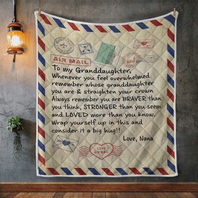 To My Granddaughter - From Nana - Straighten Your Crown G017 - Premium Quilt